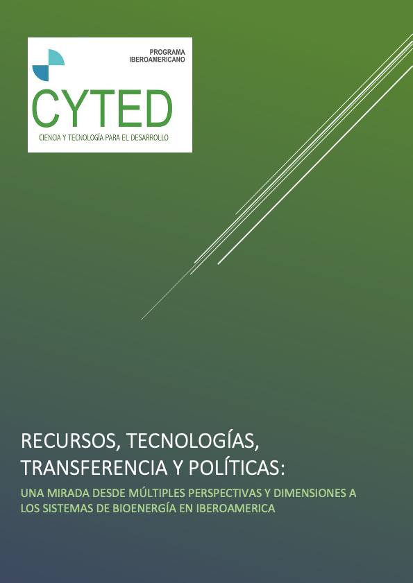 Recursos, Tecnologías, Transferencias y Políticas: una mirada desde múltiples perspectivas y dimensiones a los Sistemas de Bioenergía en Iberoamerica